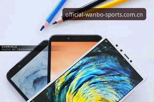 万搏体育APP新版更新深度分析：从功能升级到用户体验的全面解构